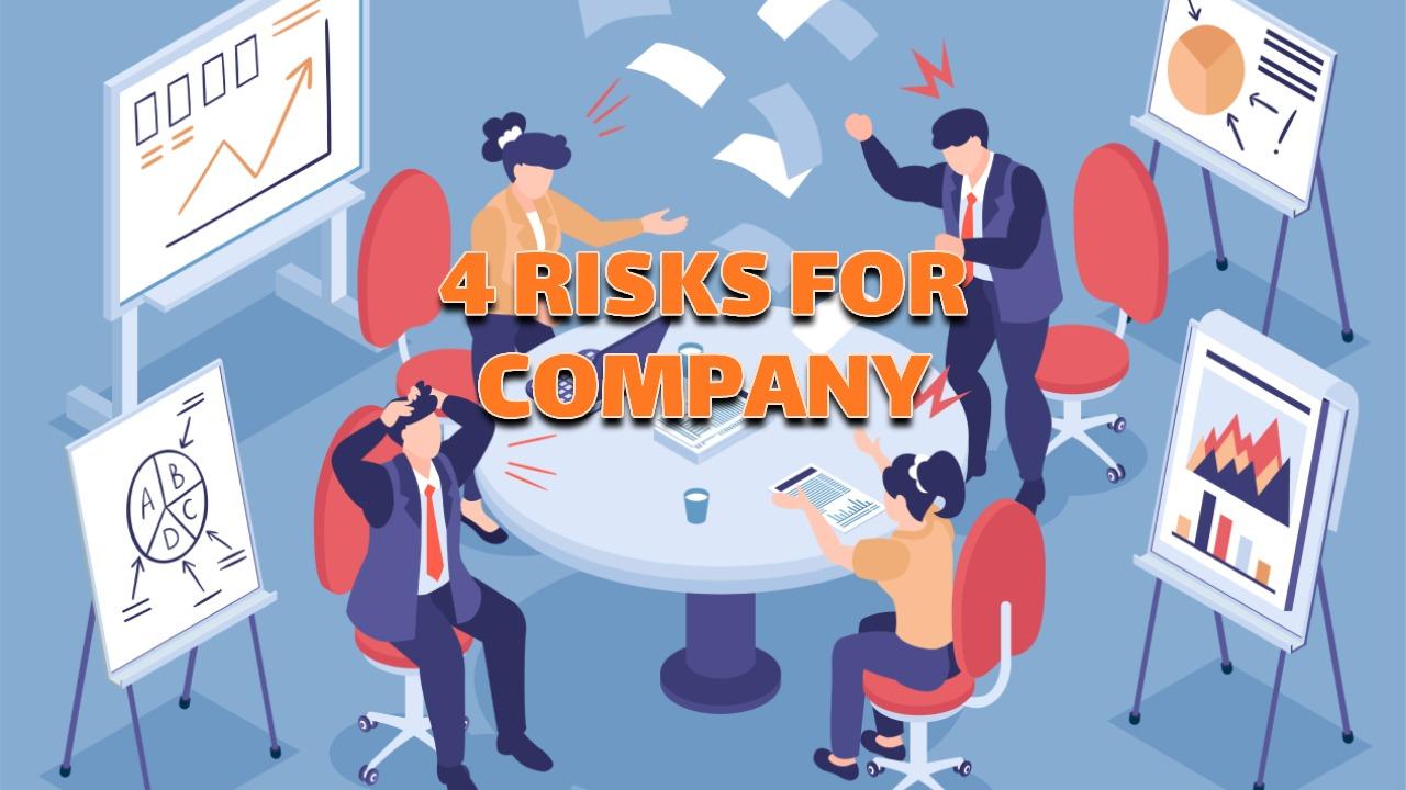 What are the Four Main Risks for Your Company ?